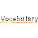 Ｖｏｃａｂｕｌａｒｙ (Handouts and homework)