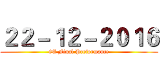 ２２－１２－２０１６ (6E Final Preformance)
