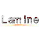 Ｌａｍｉｎｅ (Lamine )