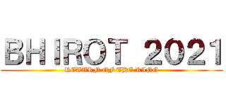 ＢＨＩＲＯＴ ２０２１ (RETURN OF THE KING)