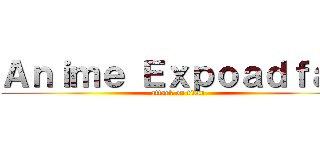 Ａｎｉｍｅ Ｅｘｐｏａｄｆａｄ (attack on titan)