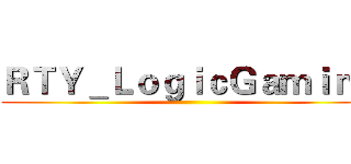 ＲＴＹ＿ＬｏｇｉｃＧａｍｉｎｇ ()