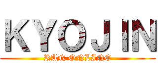 ＫＹＯＪＩＮ (RAN ONLINE)