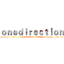 ｏｎｅｄｉｒｅｃｔｉｏｎ (i love them 4 ever)