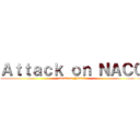 Ａｔｔａｃｋ ｏｎ ＮＡＣＣ (attack on NACC)