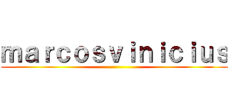 ｍａｒｃｏｓｖｉｎｉｃｉｕｓ ()
