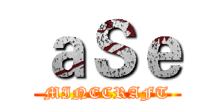 ａＳｅ (MINECRAFT)
