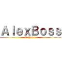 ＡｌｅｘＢｏｓｓ (El Peluca)