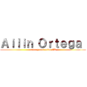 Ａｉｌｉｎ Ｏｒｔｅｇａ  (anime y mas anime XD)