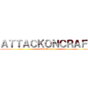 ＡＴＴＡＣＫＯＮＣＲＡＦＴ (ElvisCreeper)