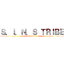 Ｓ．Ｉ．Ｎ．Ｓ ＴＲＩＢＥ (enjoy family)