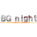 ＢＧ ｎｉｇｈｔ (Vol.5 2on2 LOCK BATTLE)