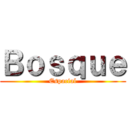 Ｂｏｓｑｕｅ (Espacial)