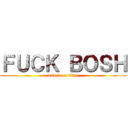 ＦＵＣＫ ＢＯＳＨ (attack on titan)