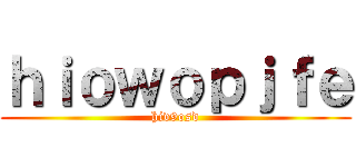 ｈｉｏｗｏｐｊｆｅ (hiv9osd)