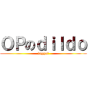 ＯＰのｄｉｌｄｏ (faggot)