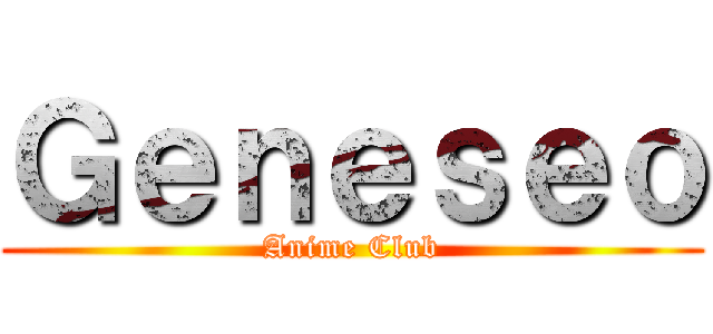 Ｇｅｎｅｓｅｏ (Anime Club)