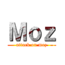 Ｍｏｚ (attack on moz)