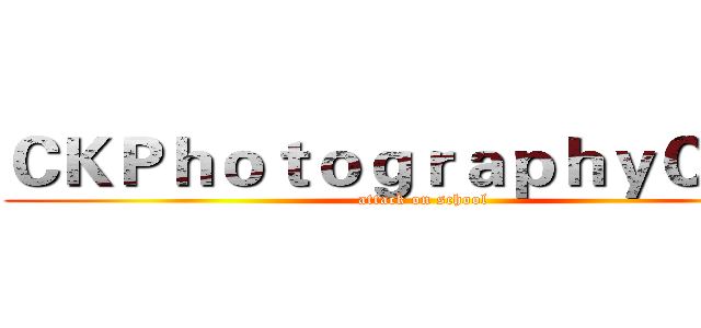 ＣＫＰｈｏｔｏｇｒａｐｈｙＣｌｕｂ (attack on school)
