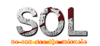ＳＯＬ (we can see the miracle)