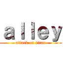 ａｌｌｅｙ (attack on titan)