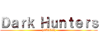 Ｄａｒｋ Ｈｕｎｔｅｒｓ ([GUILD])