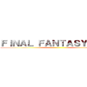 ＦＩＮＡＬ ＦＡＮＴＡＳＹ ５．６ ()