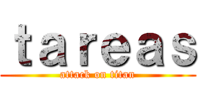 ｔａｒｅａｓ (attack on titan)