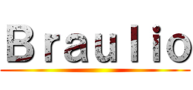 Ｂｒａｕｌｉｏ ()