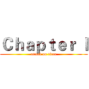 Ｃｈａｐｔｅｒ Ｉ (attack on titan)