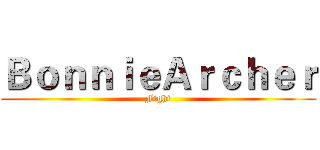 ＢｏｎｎｉｅＡｒｃｈｅｒ (Fight)