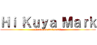 Ｈｉ Ｋｕｙａ Ｍａｒｋ (Gusto mo malaman?)
