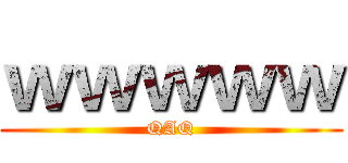 ｗｗｗｗｗ (QAQ)