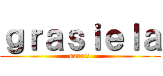 ｇｒａｓｉｅｌａ (naruto)