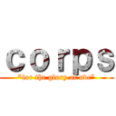 ｃｏｒｐｓ ("for the glory of ndc")