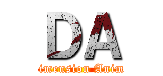 ＤＡ (Dimension Anime)