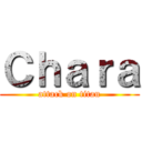 Ｃｈａｒａ (attack on titan)