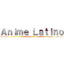 Ａｎｉｍｅ Ｌａｔｉｎｏ (Para Ti)