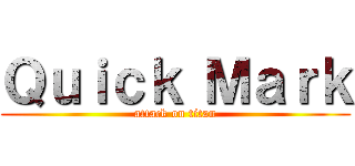 Ｑｕｉｃｋ Ｍａｒｋ (attack on titan)