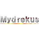 Ｍｙｄｒｅｋｕｓ ()