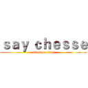 ｓａｙ ｃｈｅｓｓｅ (attack on titan)