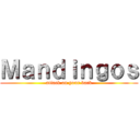 Ｍａｎｄｉｎｇｏｓ (attack on your back)