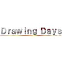 Ｄｒａｗｉｎｇ Ｄａｙｓ (Blog)