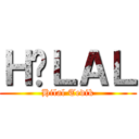 ＨİＬＡＬ (Hilal Tedik)