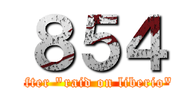 ８５４ (after "raid on liberio")