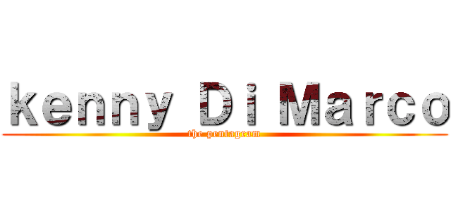 ｋｅｎｎｙ Ｄｉ Ｍａｒｃｏ (the pentagram)