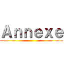 Ａｎｎｅｘｅ ()