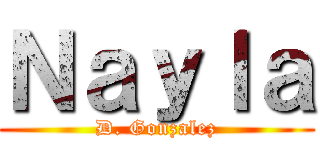 Ｎａｙｌａ (D. Gonzalez)