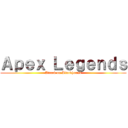 Ａｐｅｘ Ｌｅｇｅｎｄｓ (Attack on Bloodhound)