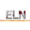  ＥＬＮ  (Ejército de Liberación Nacional)